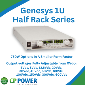 Genesys 1U Half Rack Series. 750W, 1,5kW and 2.4kW Options. Output voltages Fully Adjustable from 0Vdc-: 6Vdc, 8Vdc 12.5Vdc, 20Vdc, 30Vdc, 40Vdc, 50Vdc, 60Vdc 80Vdc, 100Vdc, 150Vdc, 200Vdc, 300Vdc, 500Vdc, 600Vdc